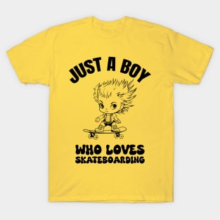 Just a boy who loves skateboarding T-Shirt